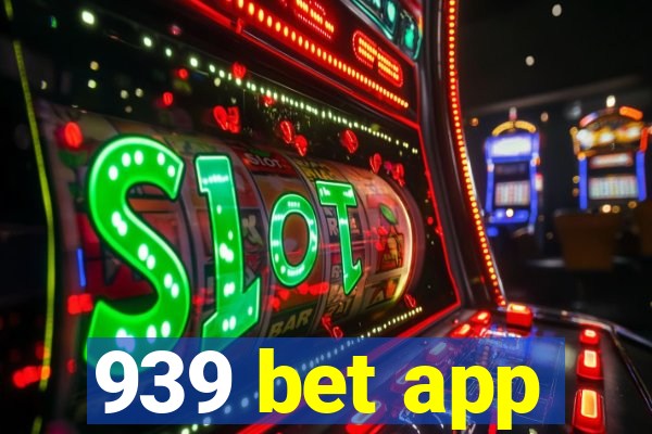 939 bet app